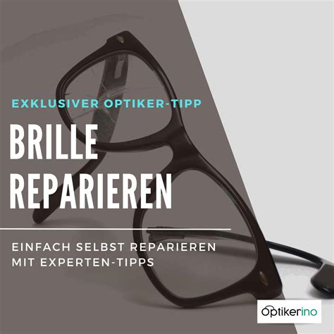 brillen reparieren einfach.